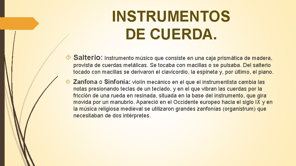 INSTRUMENTOS DE CUERDA. Salterio: Instrumento músico que consiste en una caja prismática de madera,