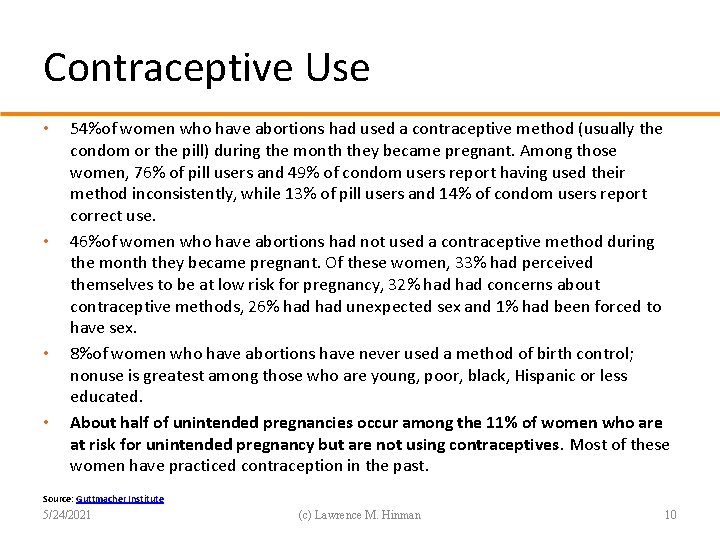Contraceptive Use • • 54%of women who have abortions had used a contraceptive method