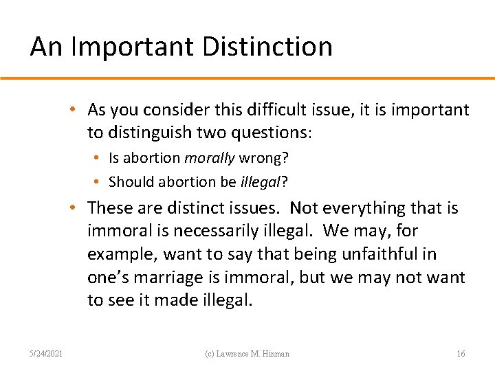 An Important Distinction • As you consider this difficult issue, it is important to