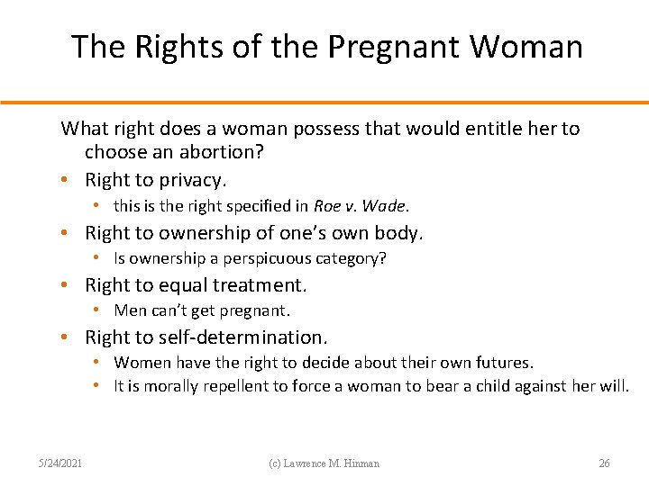 The Rights of the Pregnant Woman What right does a woman possess that would