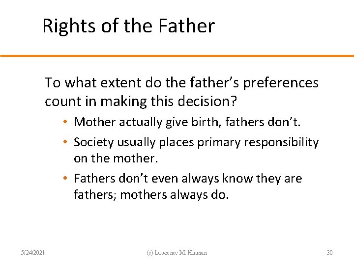 Rights of the Father To what extent do the father’s preferences count in making