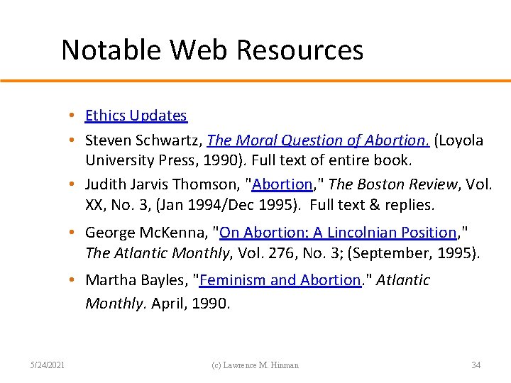 Notable Web Resources • Ethics Updates • Steven Schwartz, The Moral Question of Abortion.