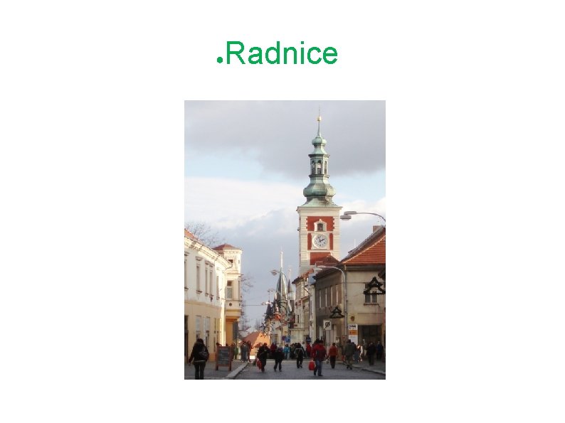 ● Radnice 