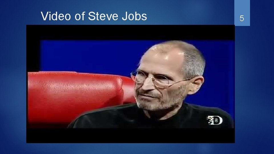 Video of Steve Jobs 5 