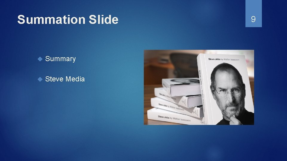 Summation Slide Summary Steve Media 9 