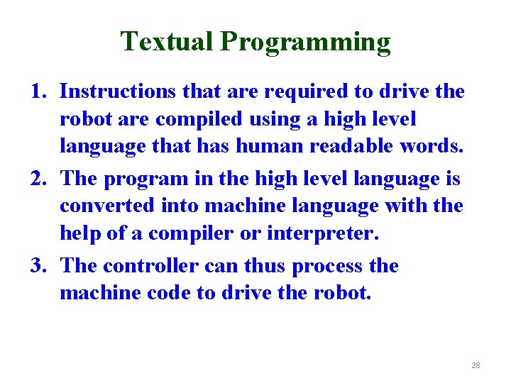 Textual Programming 1. Instructions that are required to drive the robot are compiled using