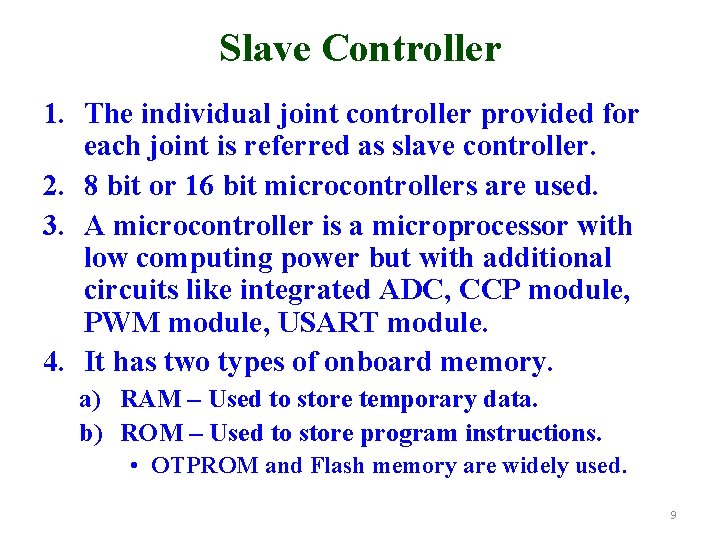 Slave Controller 1. The individual joint controller provided for each joint is referred as