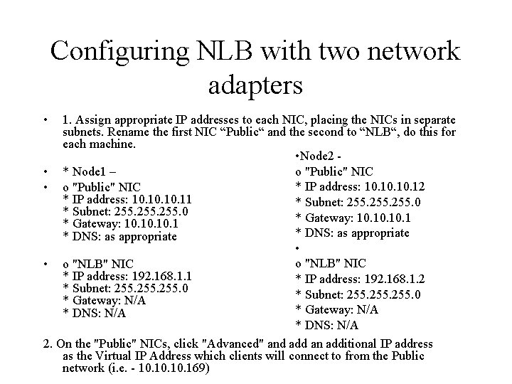 Configuring NLB with two network adapters • 1. Assign appropriate IP addresses to each