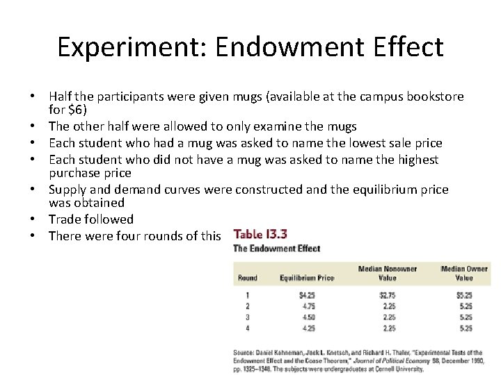 Experiment: Endowment Effect • Half the participants were given mugs (available at the campus