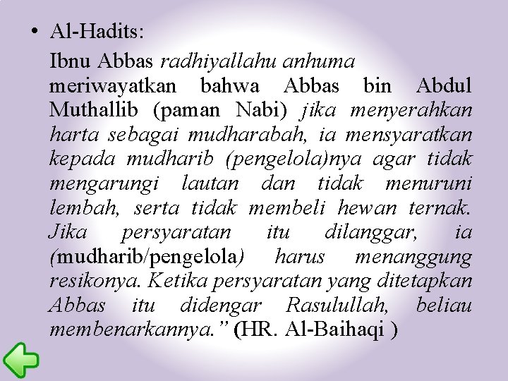  • Al-Hadits: Ibnu Abbas radhiyallahu anhuma meriwayatkan bahwa Abbas bin Abdul Muthallib (paman