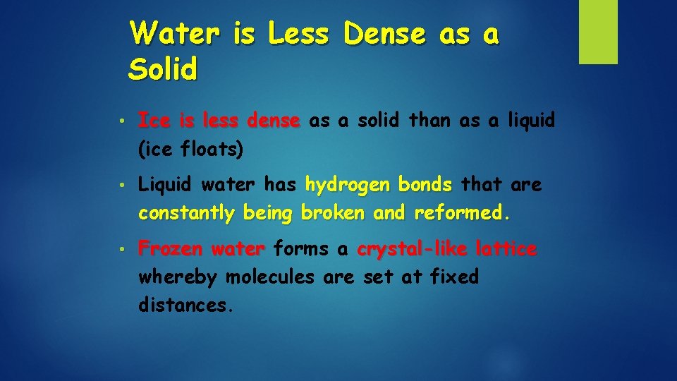 Water is Less Dense as a Solid • Ice is less dense as a Water is Less Dense as a Solid • Ice is less dense as a