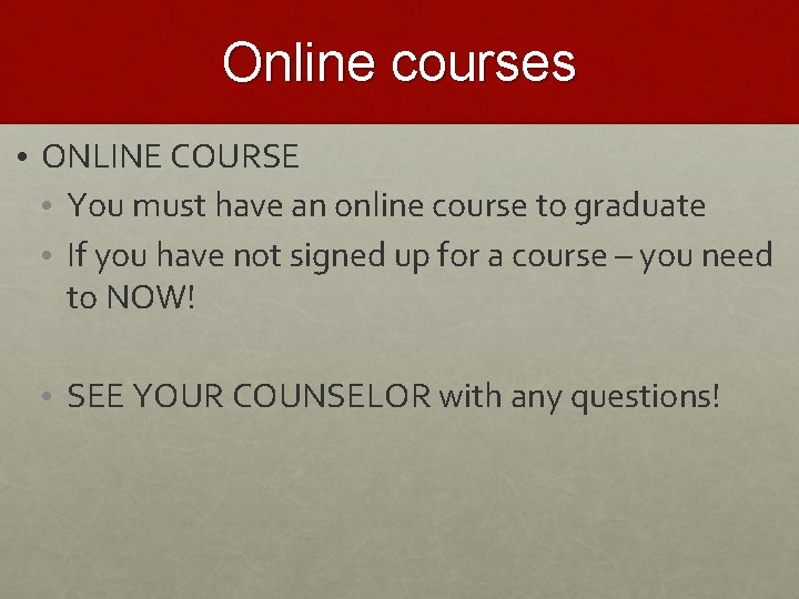 Online courses • ONLINE COURSE • You must have an online course to graduate