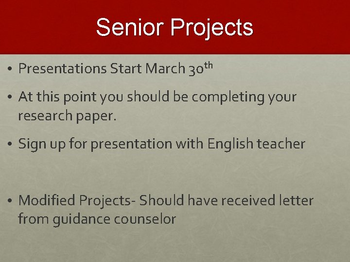 Senior Projects • Presentations Start March 30 th • At this point you should