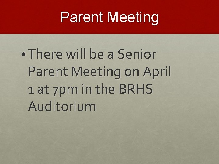 Parent Meeting • There will be a Senior Parent Meeting on April 1 at