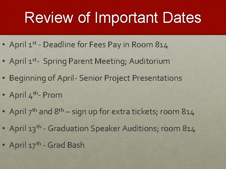 Review of Important Dates • April 1 st - Deadline for Fees Pay in