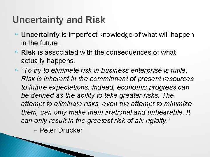 Uncertainty and Risk Uncertainty is imperfect knowledge of what will happen in the future. Uncertainty and Risk Uncertainty is imperfect knowledge of what will happen in the future.