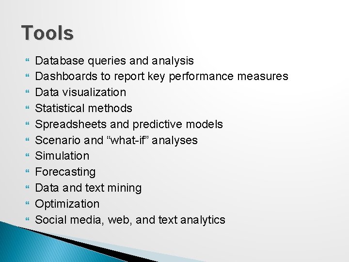 Tools Database queries and analysis Dashboards to report key performance measures Data visualization Statistical Tools Database queries and analysis Dashboards to report key performance measures Data visualization Statistical