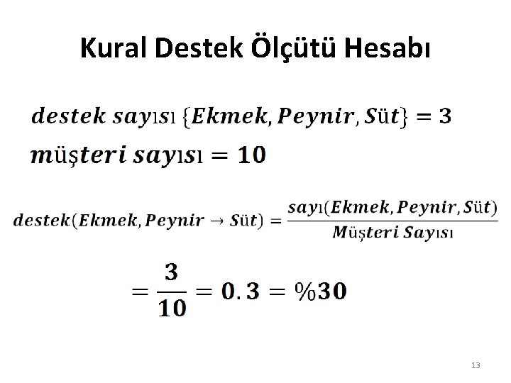 Kural Destek Ölçütü Hesabı 13 