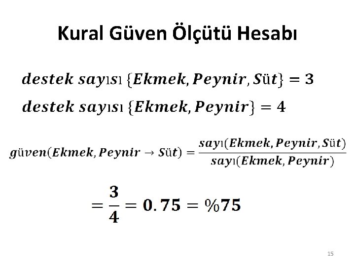 Kural Güven Ölçütü Hesabı 15 