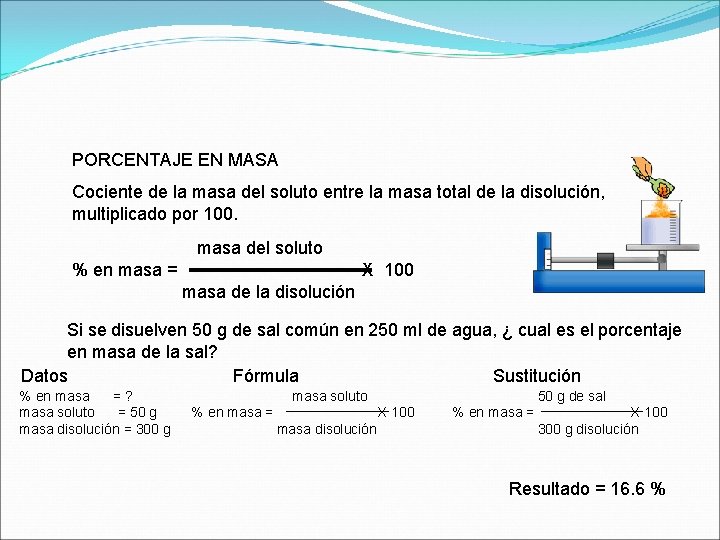 PORCENTAJE EN MASA Cociente de la masa del soluto entre la masa total de