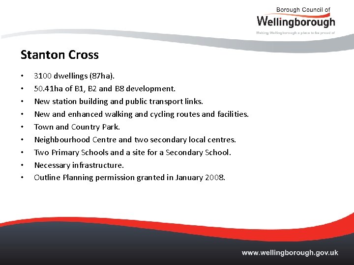 Stanton Cross • • • 3100 dwellings (87 ha). 50. 41 ha of B