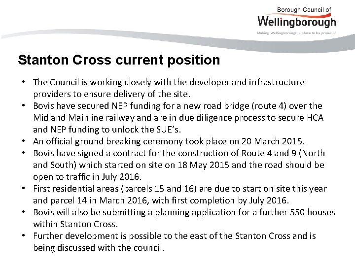 Stanton Cross current position • The Council is working closely with the developer and