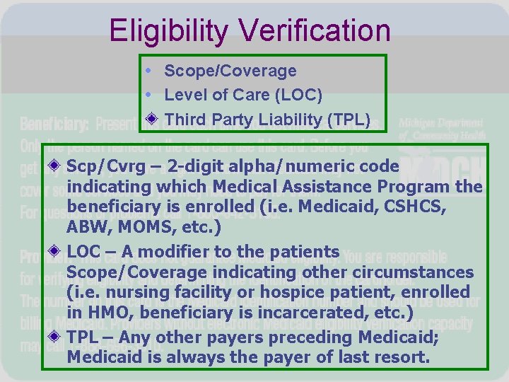 Eligibility Verification • Scope/Coverage • Level of Care (LOC) Third Party Liability (TPL) Scp/Cvrg