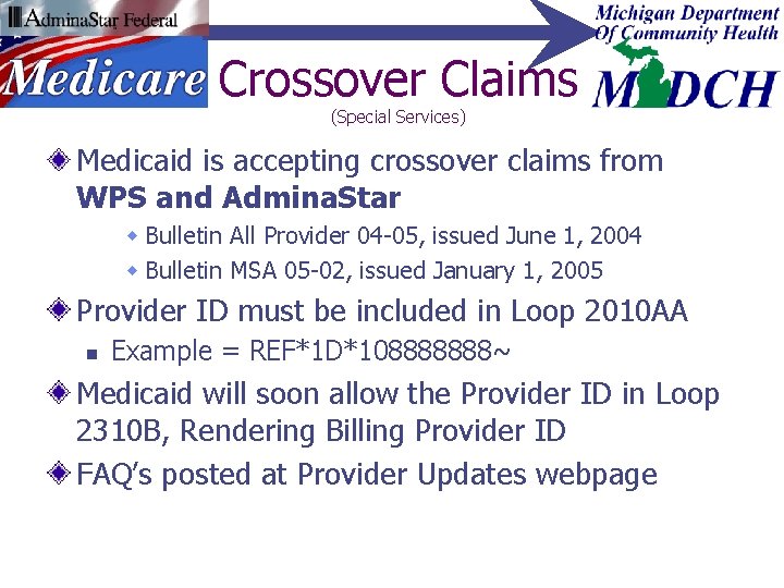 Crossover Claims (Special Services) Medicaid is accepting crossover claims from WPS and Admina. Star