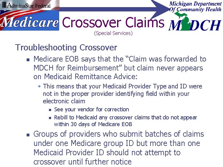 Crossover Claims (Special Services) Troubleshooting Crossover n Medicare EOB says that the “Claim was