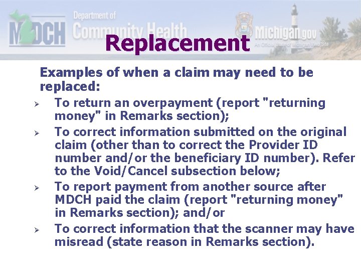 Replacement Examples of when a claim may need to be replaced: Ø Ø To