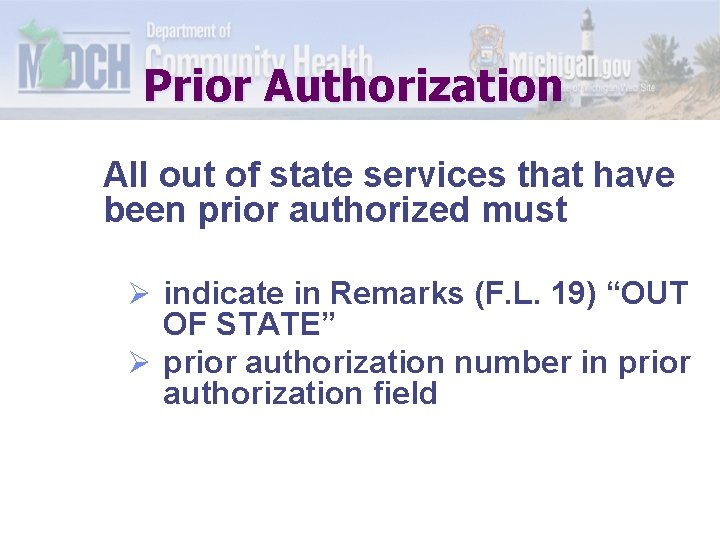 Prior Authorization All out of state services that have been prior authorized must Ø