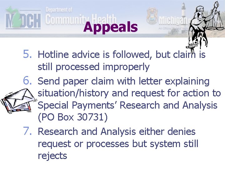 Appeals 5. Hotline advice is followed, but claim is still processed improperly 6. Send