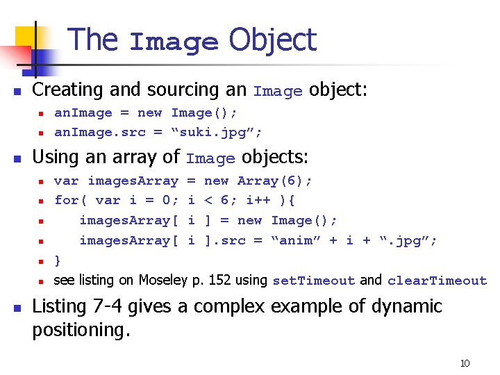The Image Object n Creating and sourcing an Image object: n n n Using