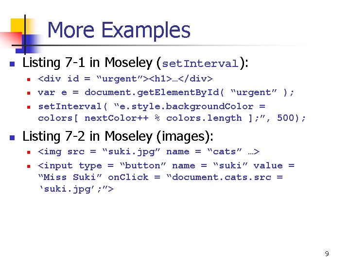 More Examples n Listing 7 -1 in Moseley (set. Interval): n n <div id