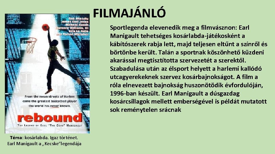 FILMAJÁNLÓ Sportlegenda elevenedik meg a filmvásznon: Earl Manigault tehetséges kosárlabda-játékosként a kábítószerek rabja lett,