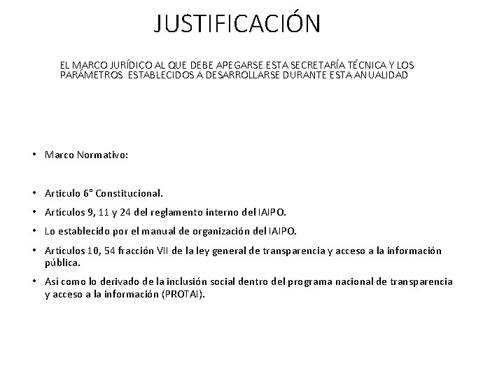 JUSTIFICACIÓN EL MARCO JURÍDICO AL QUE DEBE APEGARSE ESTA SECRETARÍA TÉCNICA Y LOS PARÁMETROS
