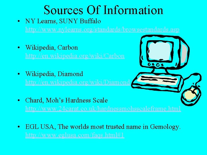 Sources Of Information • NY Learns, SUNY Buffalo http: //www. nylearns. org/standards/browsestandards. asp •