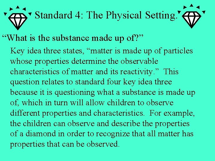 Standard 4: The Physical Setting. “What is the substance made up of? ” Key