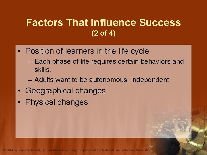 Factors That Influence Success (2 of 4) • Position of learners in the life
