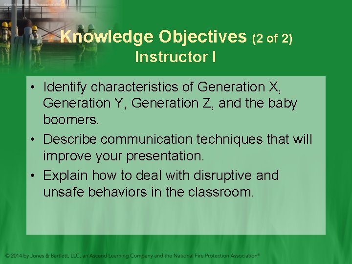 Knowledge Objectives (2 of 2) Instructor I • Identify characteristics of Generation X, Generation