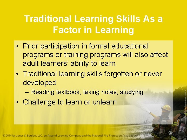 Traditional Learning Skills As a Factor in Learning • Prior participation in formal educational