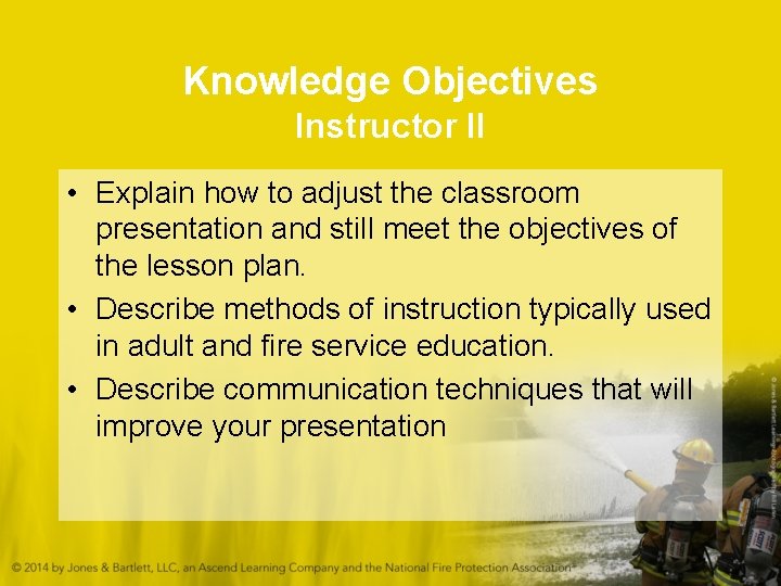 Knowledge Objectives Instructor II • Explain how to adjust the classroom presentation and still