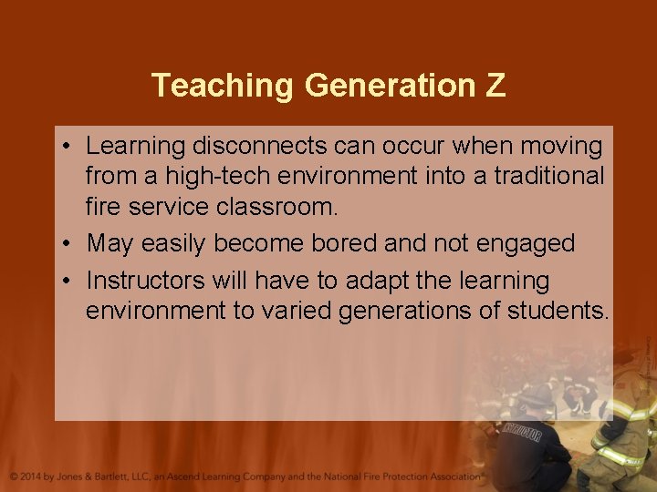 Teaching Generation Z • Learning disconnects can occur when moving from a high-tech environment