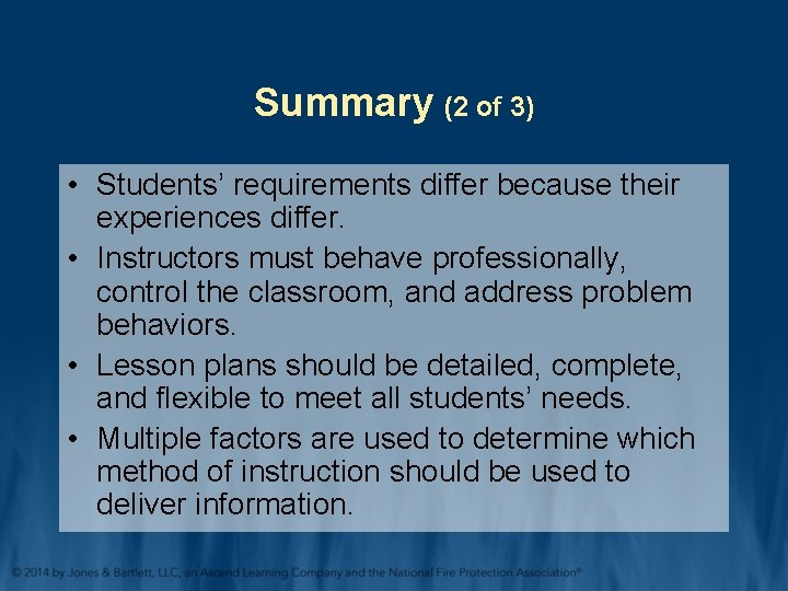 Summary (2 of 3) • Students’ requirements differ because their experiences differ. • Instructors