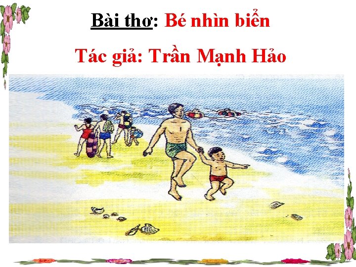 Bài thơ: Bé nhìn biển Tác giả: Trần Mạnh Hảo 