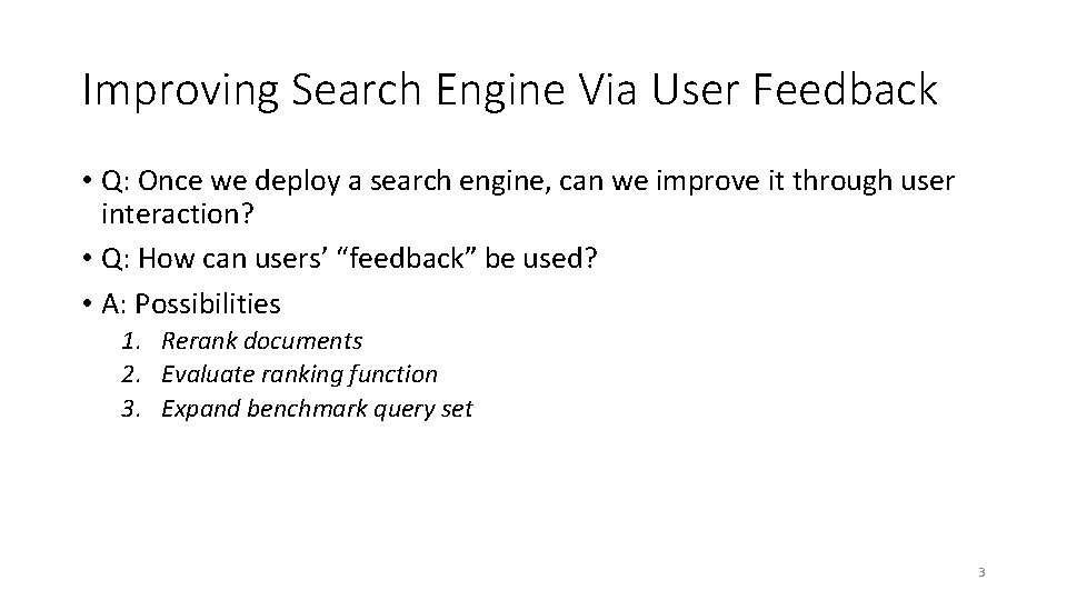 Improving Search Engine Via User Feedback • Q: Once we deploy a search engine,