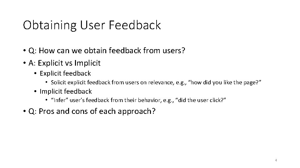 Obtaining User Feedback • Q: How can we obtain feedback from users? • A: