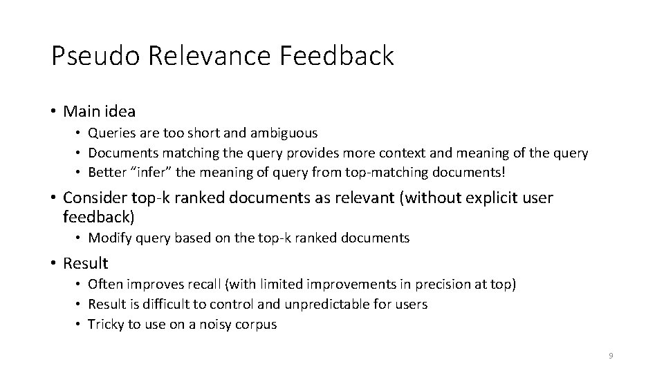 Pseudo Relevance Feedback • Main idea • Queries are too short and ambiguous •