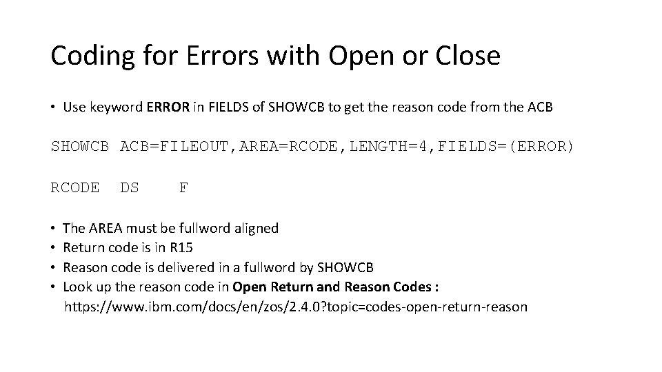Coding for Errors with Open or Close • Use keyword ERROR in FIELDS of