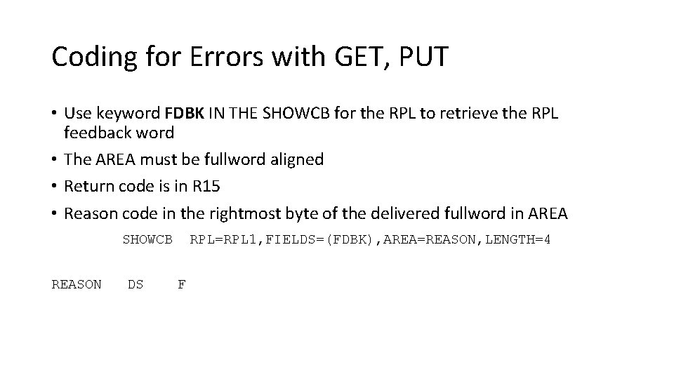 Coding for Errors with GET, PUT • Use keyword FDBK IN THE SHOWCB for
